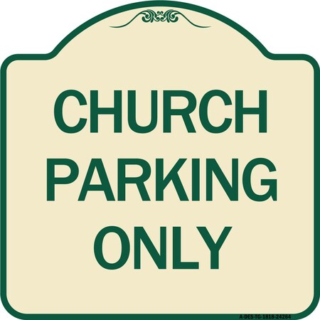 Signmission Church Parking Only Heavy-Gauge Aluminum Architectural Sign A-DES-TG-1818-24264